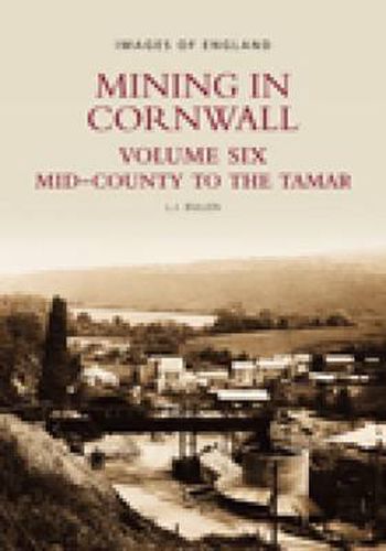 Cover image for Mining in Cornwall Vol 6: Mid-County to the Tamar