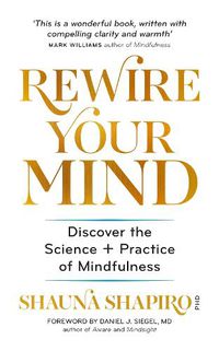 Cover image for Rewire Your Mind: Discover the science and practice of mindfulness