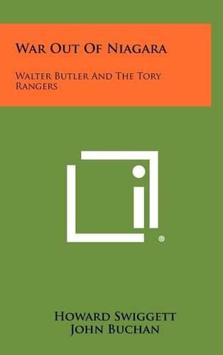 Cover image for War Out of Niagara: Walter Butler and the Tory Rangers