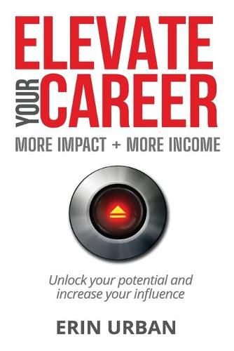 Cover image for Elevate Your Career: More Impact + More Income