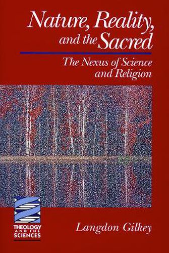 Cover image for Nature, Reality, and the Sacred: The Nexus of Science and Religion