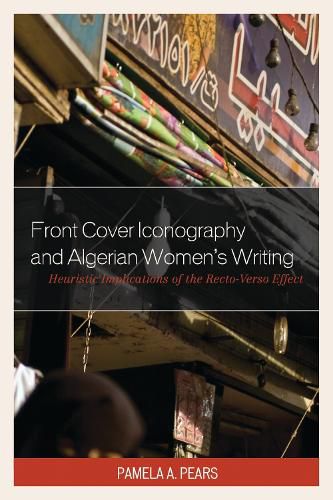 Front Cover Iconography and Algerian Women's Writing: Heuristic Implications of the Recto-Verso Effect