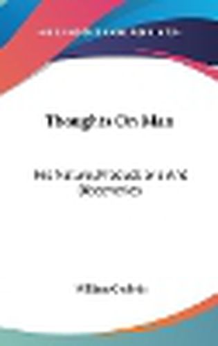 Cover image for Thoughts on Man: His Nature, Productions and Discoveries