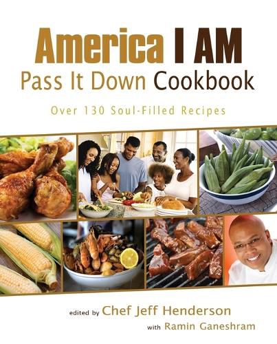 Cover image for America I AM Pass It Down Cookbook: Over 130 Soul-Filled Recipes