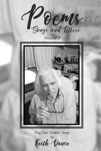 Cover image for Poems - Songs and Letters Volume 3: Sing Your Daddy's Songs