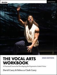 Cover image for The Vocal Arts Workbook: A Practical Course for Developing the Expressive Actor's Voice