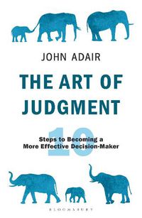 Cover image for The Art of Judgment: 10 Steps to Becoming a More Effective Decision-Maker