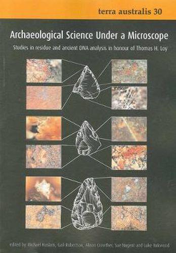 Archaeological Science Under a Microscope: Studies in Residue and Ancient DNA Analysis in Honour of Thomas H. Loy