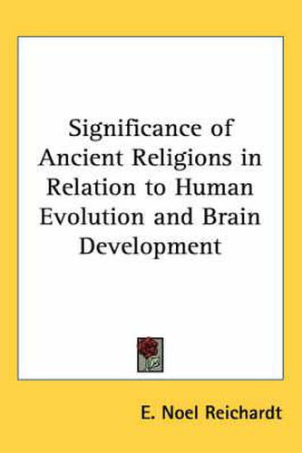 Cover image for Significance of Ancient Religions in Relation to Human Evolution and Brain Development
