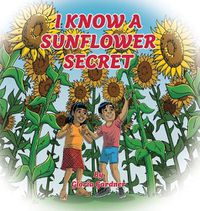 Cover image for I Know a Sunflower Secret