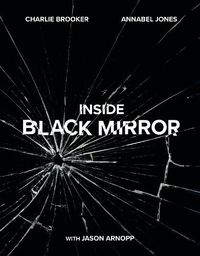 Cover image for Inside Black Mirror: The Illustrated Oral History