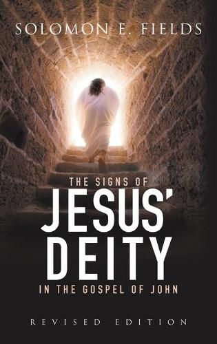 Cover image for The Signs of Jesus' Deity in the Gospel of John: Revised Edition