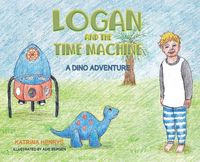 Cover image for Logan and the Time Machine