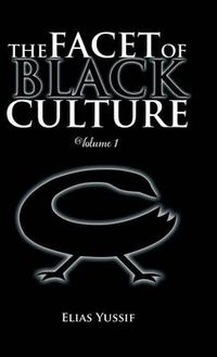 Cover image for The Facet of Black Culture: Volume 1