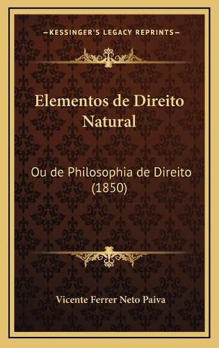 Elementos de Direito Natural: Ou de Philosophia de Direito (1850)