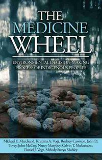 Cover image for The Medicine Wheel: Environmental Decision-Making Process of Indigenous Peoples