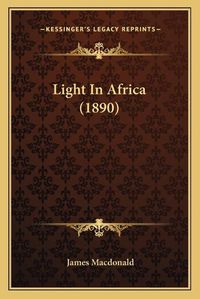 Cover image for Light in Africa (1890)