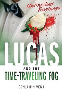 Cover image for Lucas and The Time-Traveling Fog Unfinished Business E3