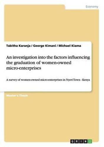 Cover image for An Investigation Into the Factors Influencing the Graduation of Women-Owned Micro-Enterprises