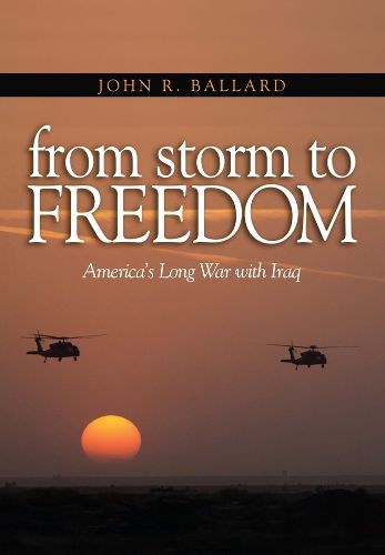 Cover image for From Storm to Freedom: America's Long War with Iraq