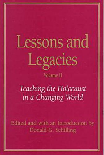 Lessons and Legacies v. 2; Teaching the Holocaust in a Changing World