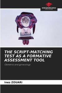 Cover image for The Script-Matching Test as a Formative Assessment Tool