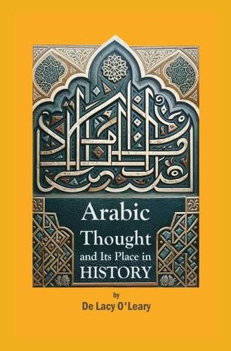 Arabic Thought and Its Place in History