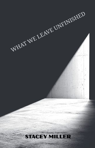 Cover image for What We Leave Unfinished