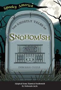 Cover image for The Ghostly Tales of Snohomish