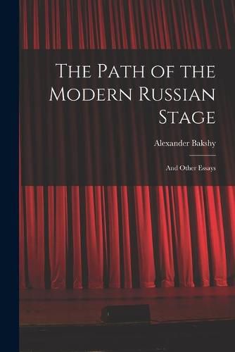 Cover image for The Path of the Modern Russian Stage: and Other Essays