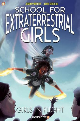 The School for Extraterrestrial Girls #2 HC: Girls Take Flight