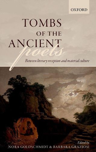 Cover image for Tombs of the Ancient Poets: Between Literary Reception and Material Culture