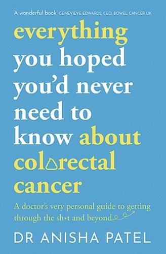 Cover image for Everything You Hoped You'd Never Need to Know about Colorectal Cancer