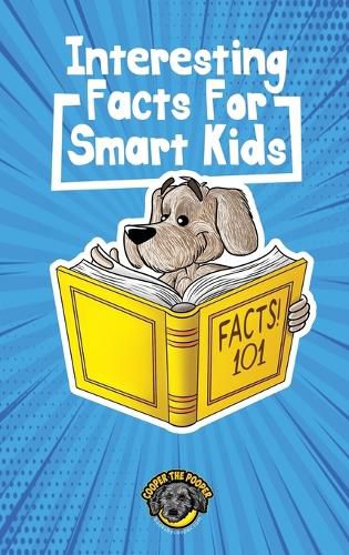 Interesting Facts for Smart Kids: 1,000+ Fun Facts for Curious Kids and Their Families