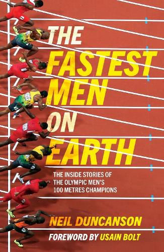 Cover image for The Fastest Men on Earth: The Inside Stories of the Olympic Men's 100m Champions