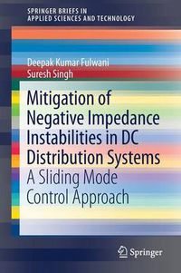 Cover image for Mitigation of Negative Impedance Instabilities in DC Distribution Systems: A Sliding Mode Control Approach