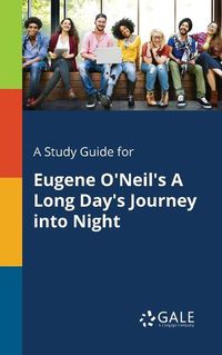 Cover image for A Study Guide for Eugene O'Neil's A Long Day's Journey Into Night