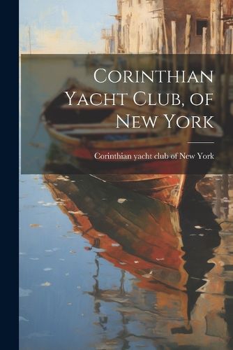 Cover image for Corinthian Yacht Club, of New York