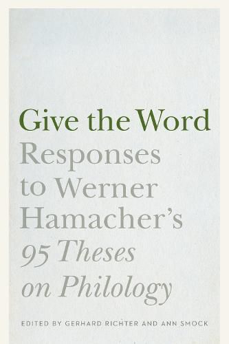 Give the Word: Responses to Werner Hamacher's  95 Theses on Philology