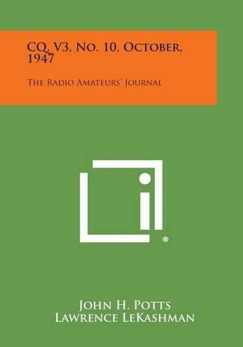 Cover image for CQ, V3, No. 10, October, 1947: The Radio Amateurs' Journal