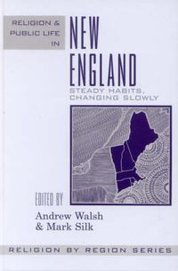 Cover image for Religion and Public Life in New England: Steady Habits Changing Slowly