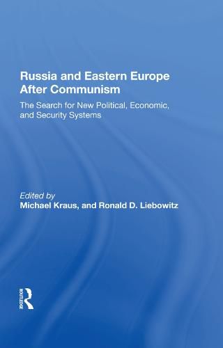 Cover image for Russia and Eastern Europe After Communism: The Search for New Political, Economic, and Security Systems