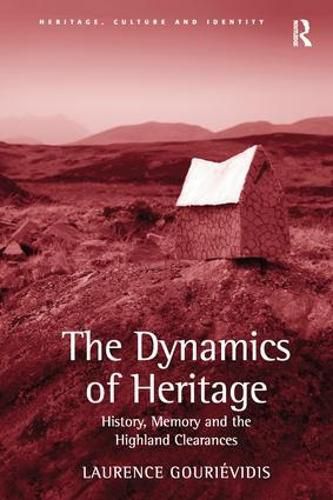 Cover image for The Dynamics of Heritage: History, Memory and the Highland Clearances