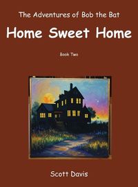 Cover image for The Adventures of Bob the Bat, Home Sweet Home