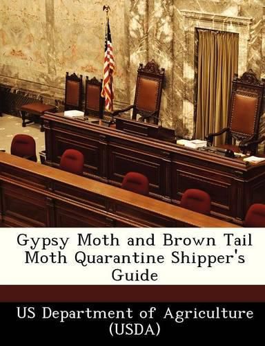 Cover image for Gypsy Moth and Brown Tail Moth Quarantine Shipper's Guide