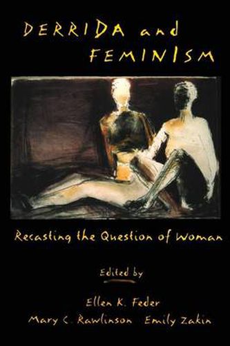 Cover image for Derrida and Feminism: Recasting the Question of Woman