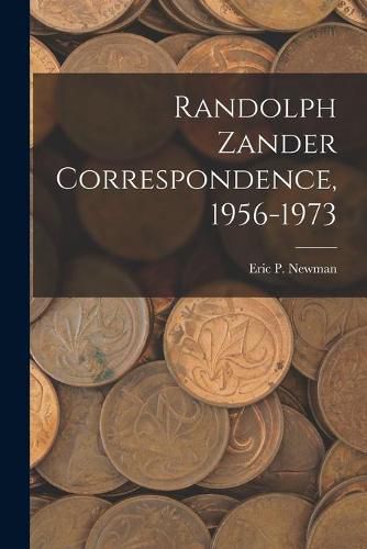 Randolph Zander Correspondence, 1956-1973