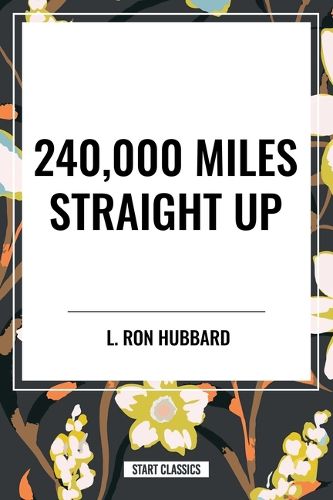 Cover image for 240,000 Miles Straight Up
