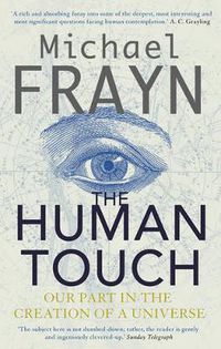 Cover image for The Human Touch: Our Part in the Creation of a Universe