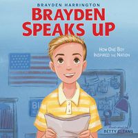 Cover image for Brayden Speaks Up: How One Boy Inspired the Nation